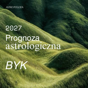 prognoza astrologiczna dla ascendentu byk 2027