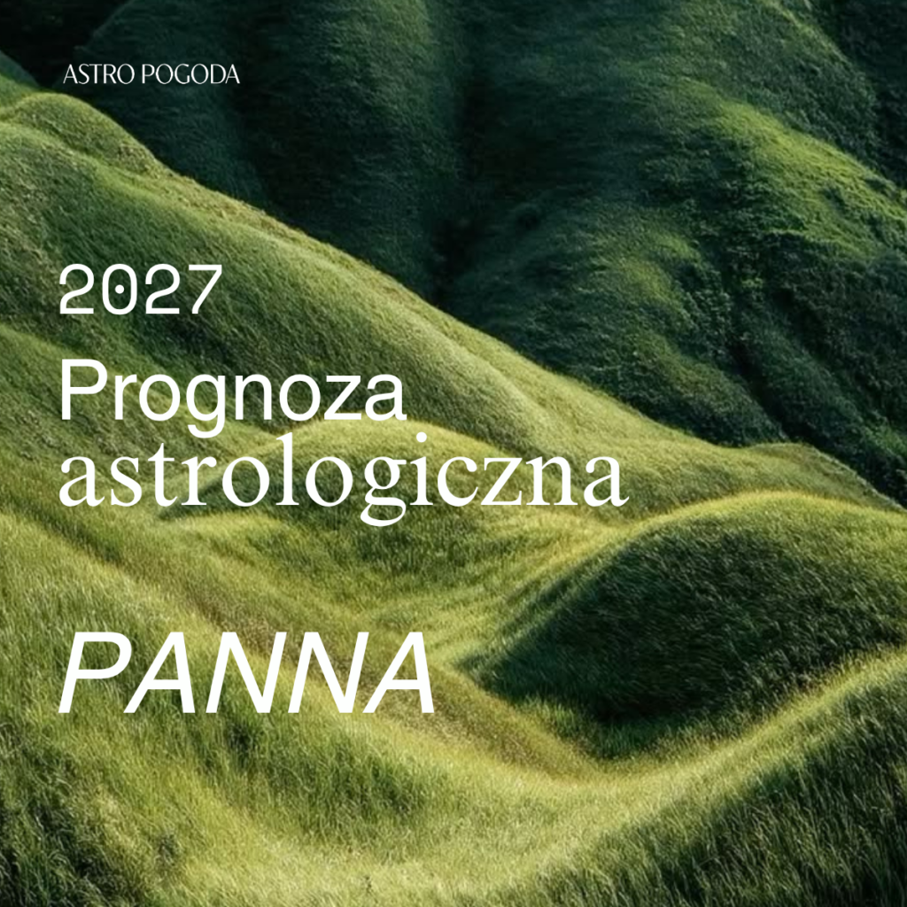 prognoza astrologiczna dla ascendentu panna 2027